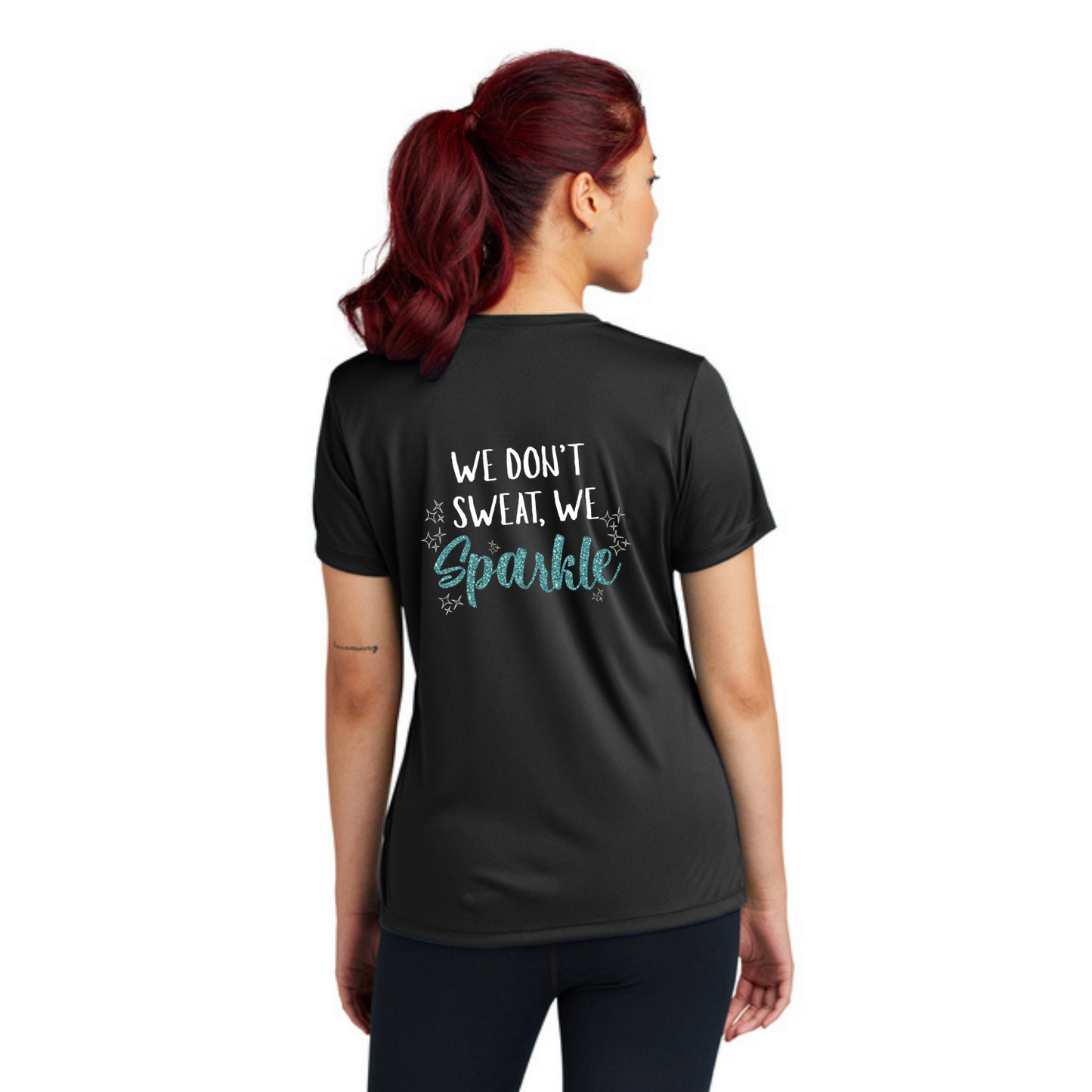 We Don't Sweat, We Sparkle - Sport Tek Short Sleeve Performance Tee