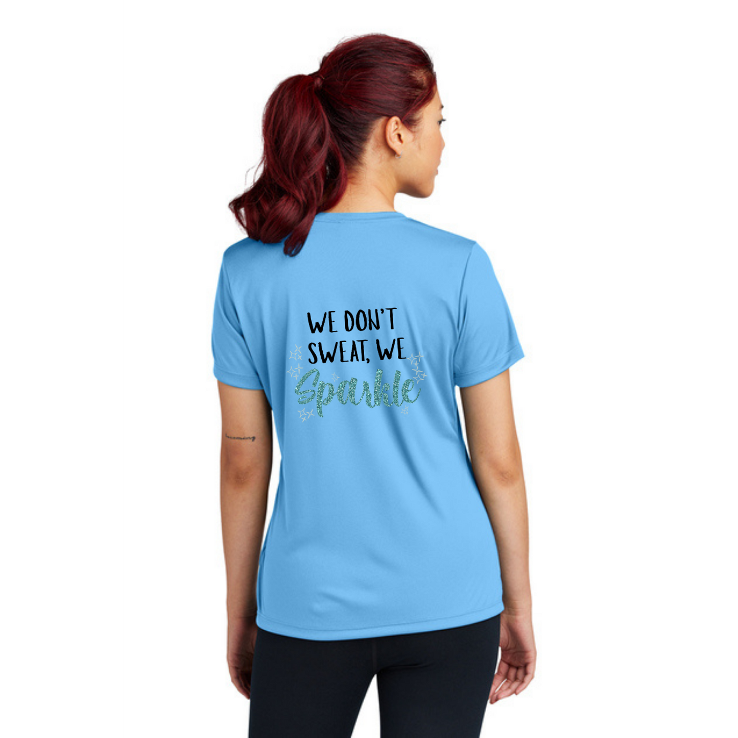 We Don't Sweat, We Sparkle - Sport Tek Short Sleeve Performance Tee