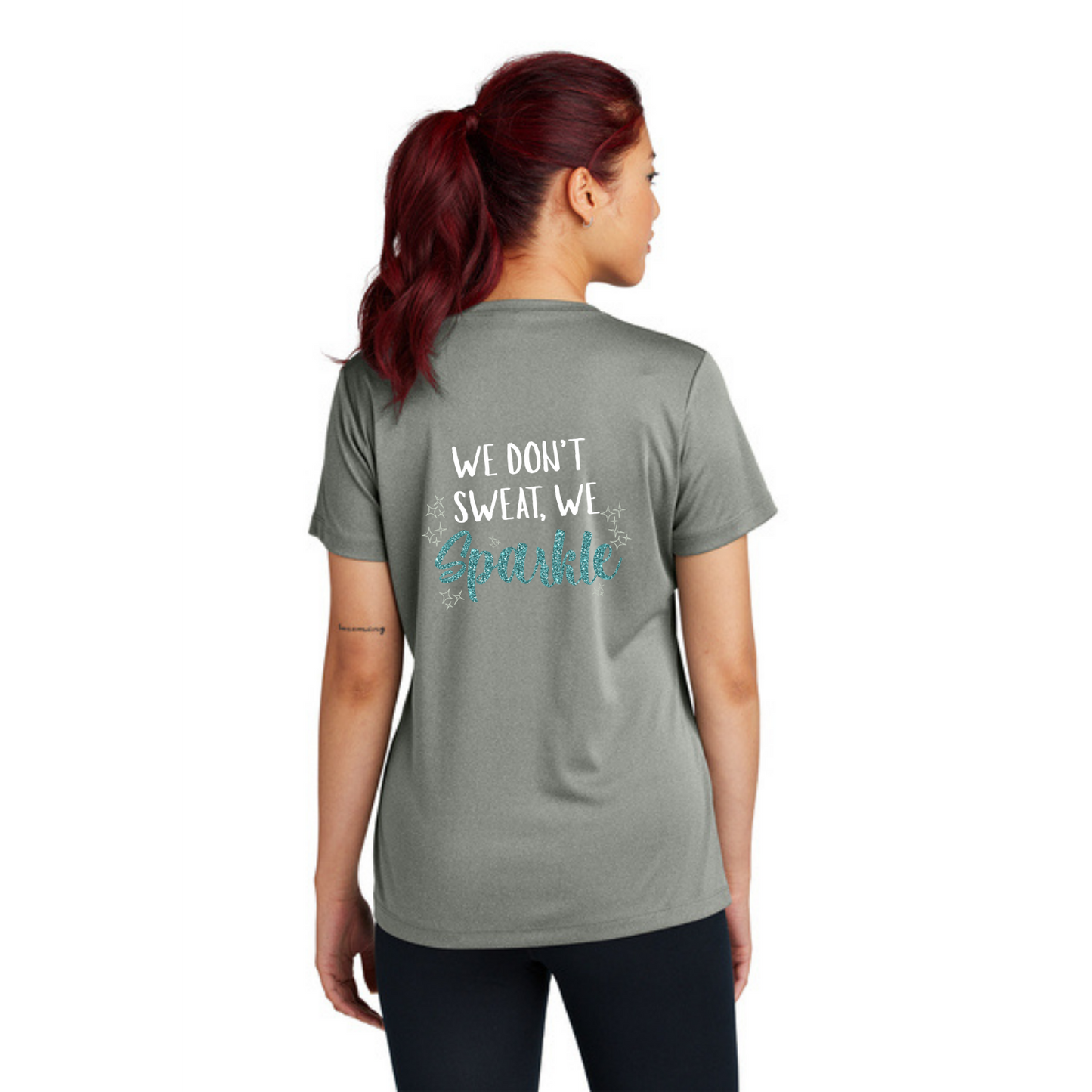 We Don't Sweat, We Sparkle - Sport Tek Short Sleeve Performance Tee