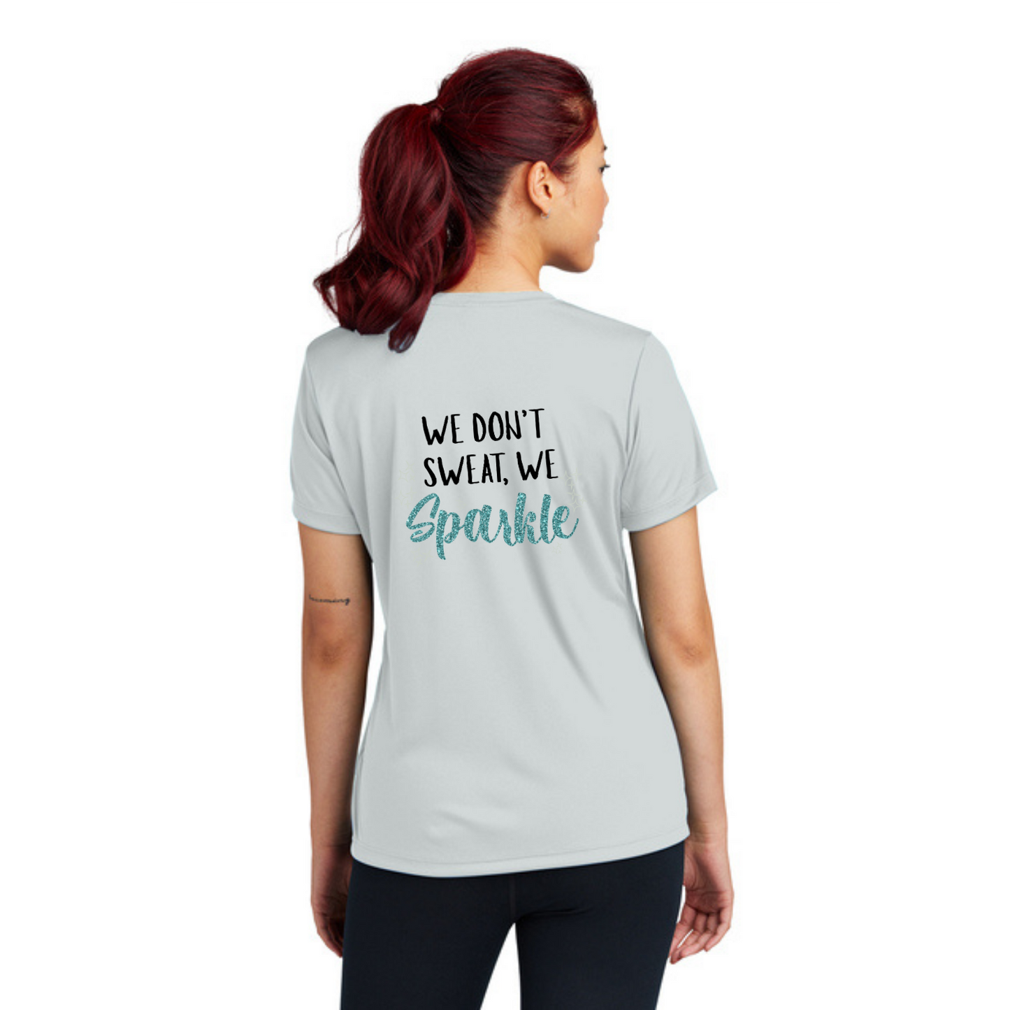 We Don't Sweat, We Sparkle - Sport Tek Short Sleeve Performance Tee