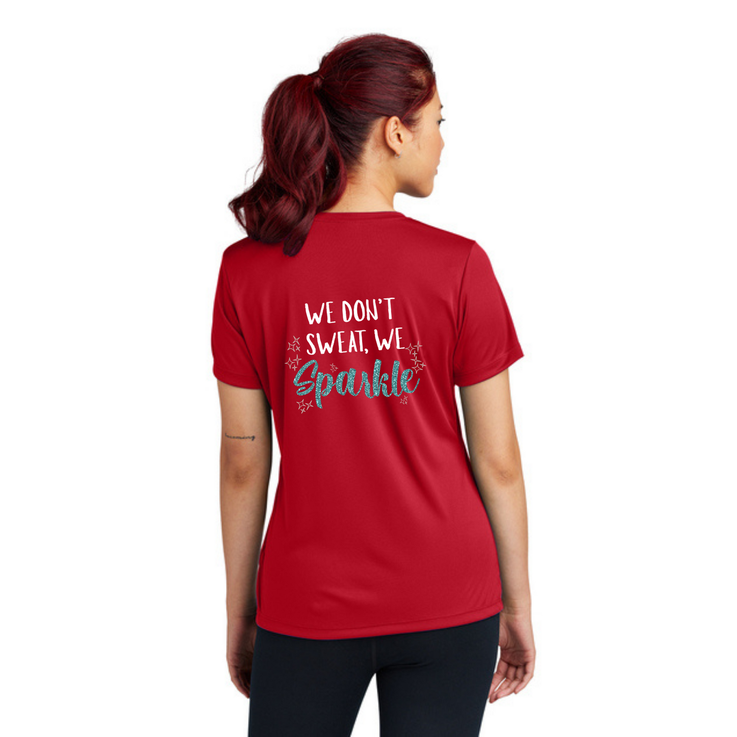 We Don't Sweat, We Sparkle - Sport Tek Short Sleeve Performance Tee