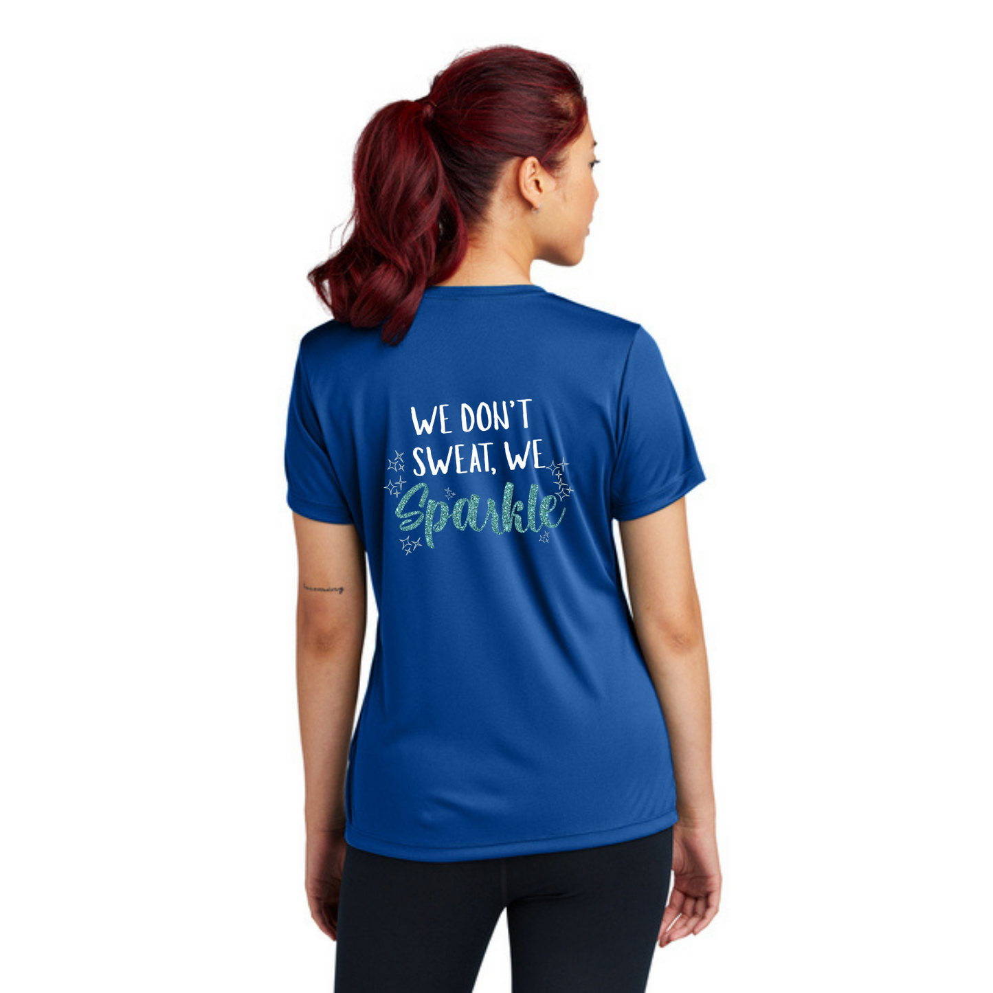 We Don't Sweat, We Sparkle - Sport Tek Short Sleeve Performance Tee