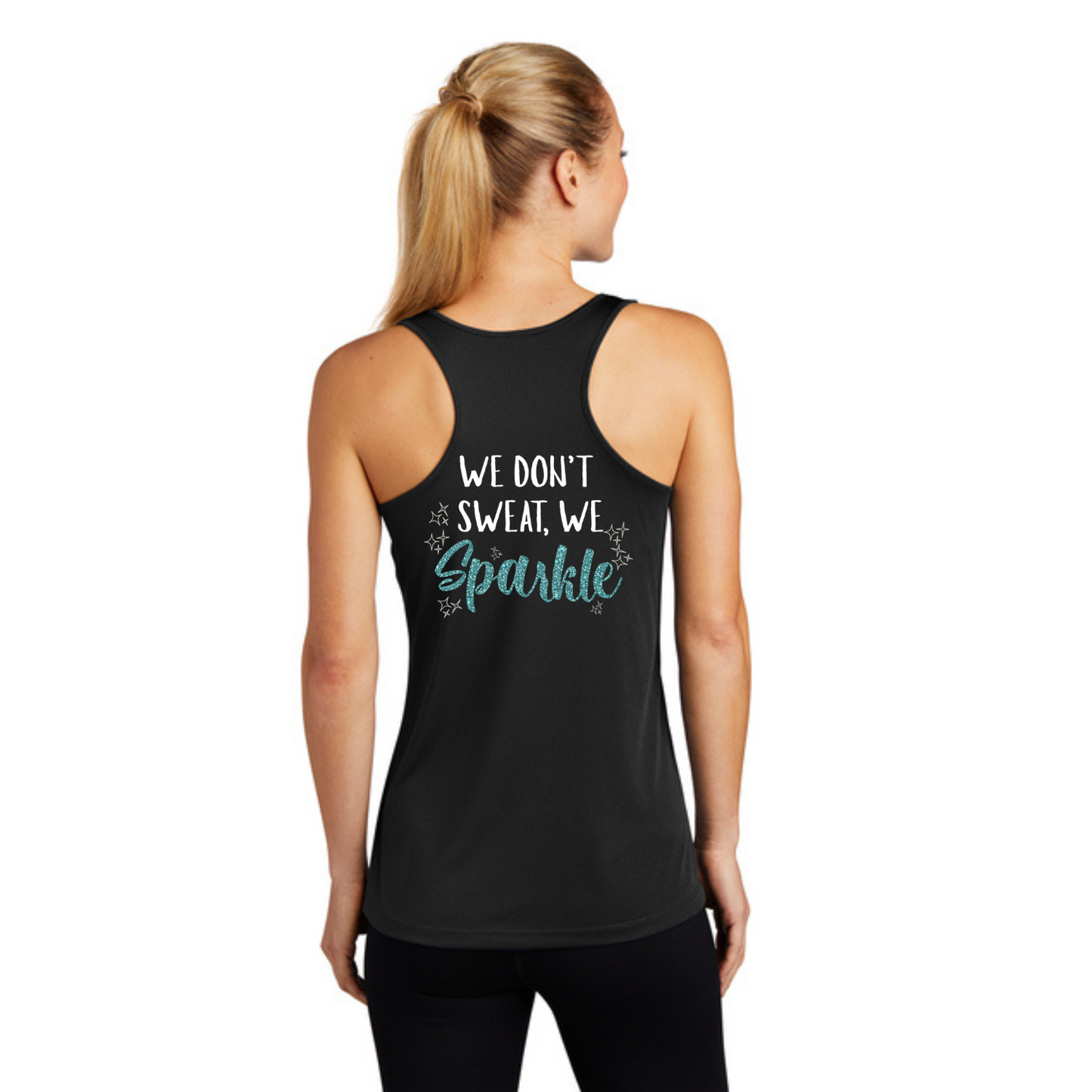 We Don't Sweat, We Sparkle - Ladies Performance Tank
