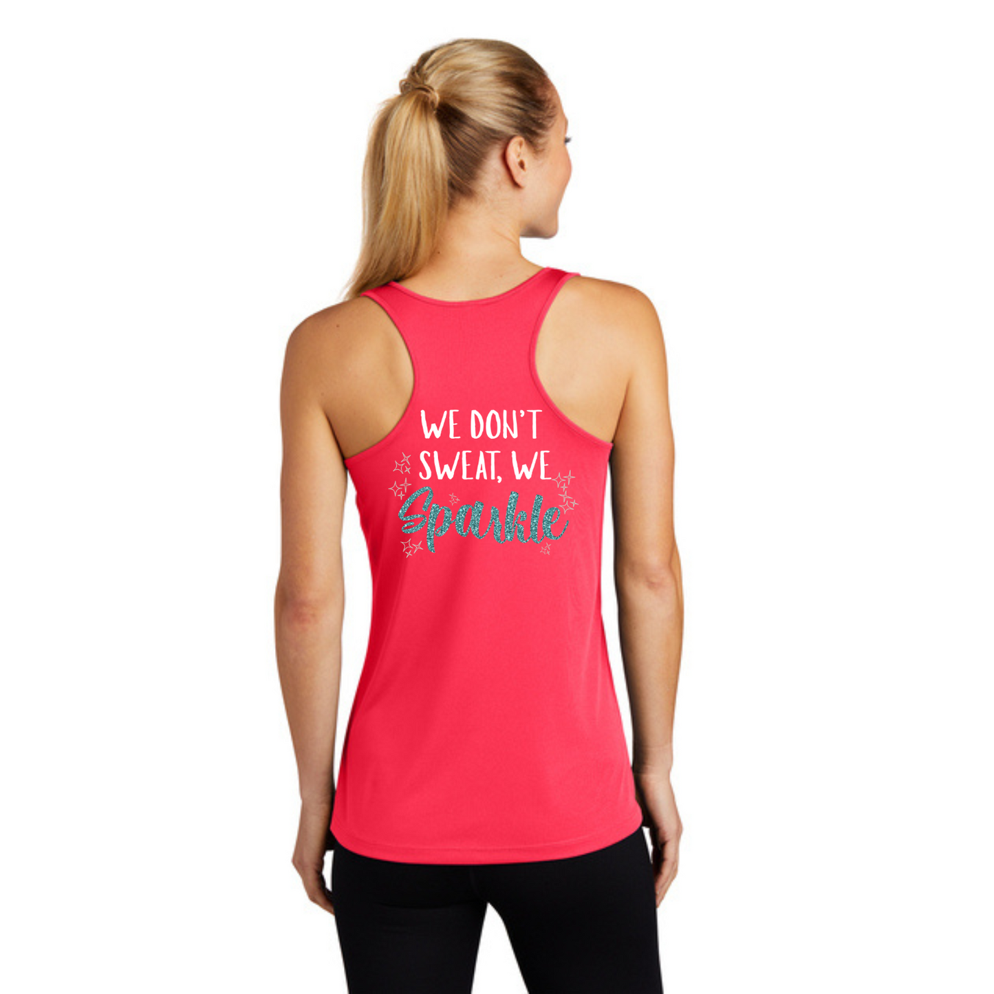 We Don't Sweat, We Sparkle - Ladies Performance Tank