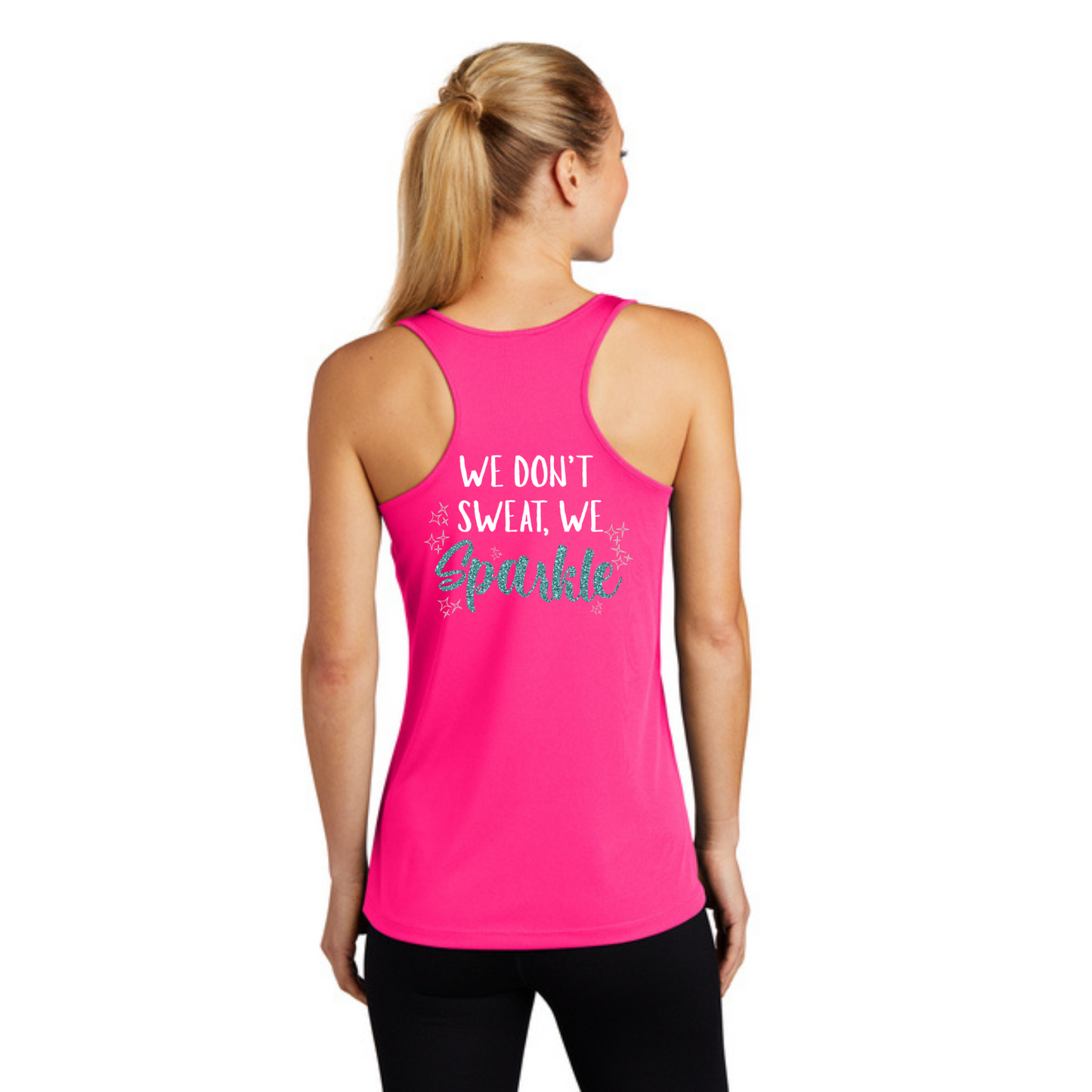 We Don't Sweat, We Sparkle - Ladies Performance Tank