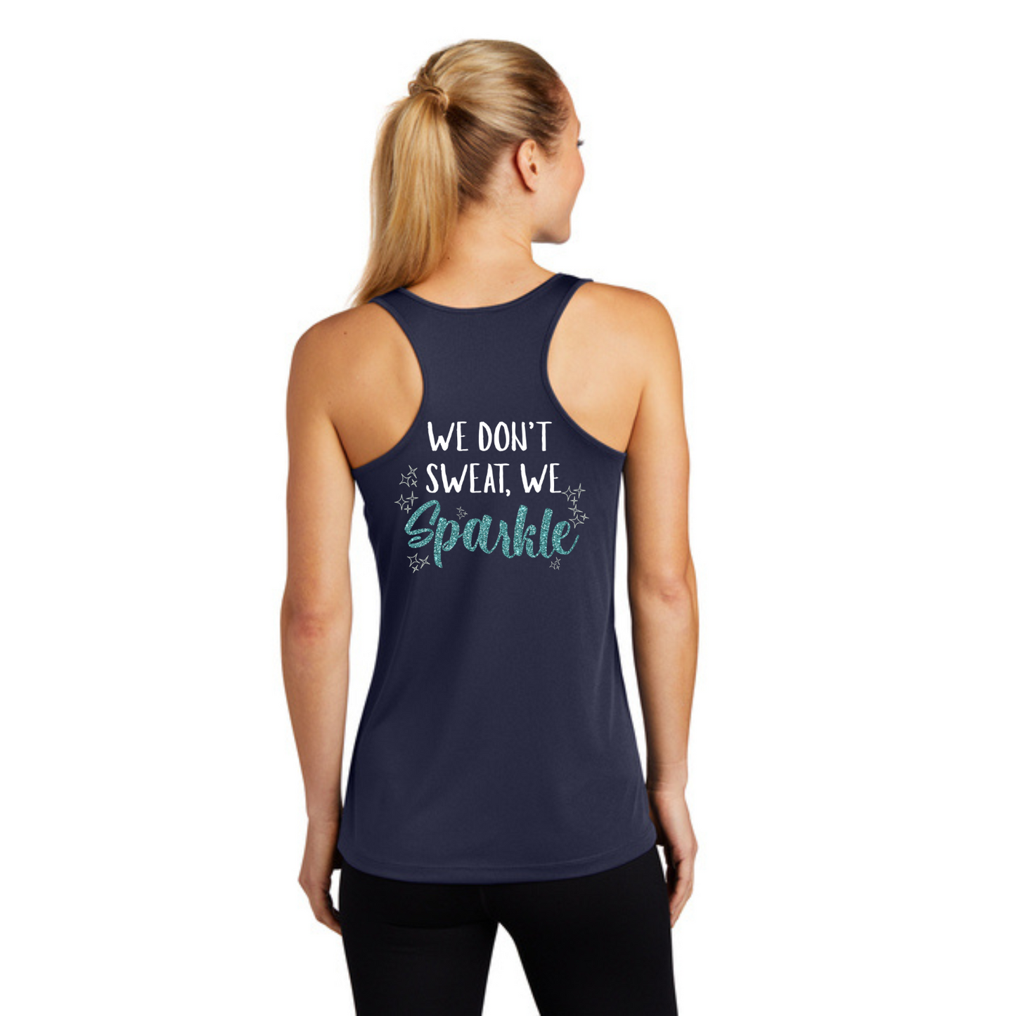 We Don't Sweat, We Sparkle - Ladies Performance Tank