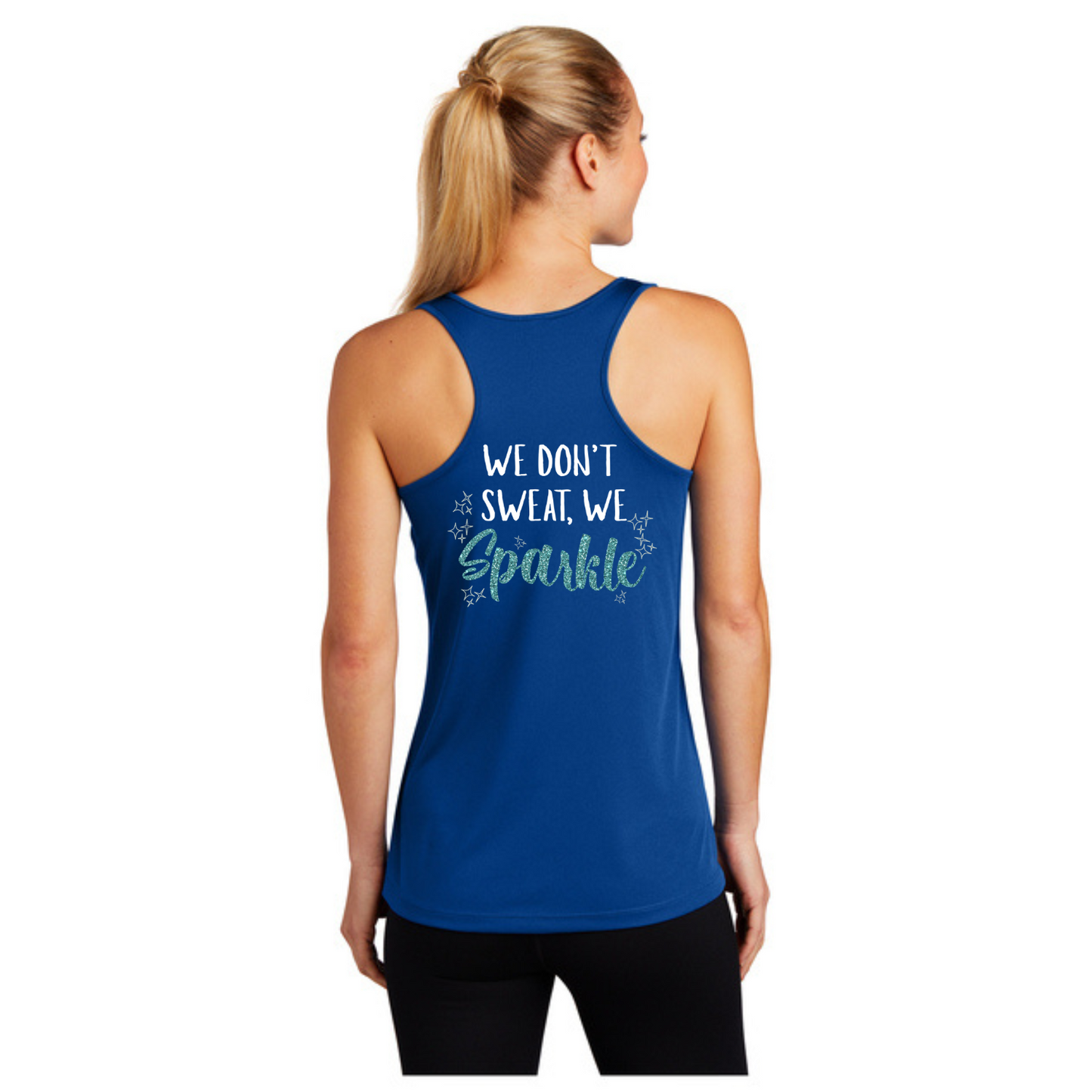 We Don't Sweat, We Sparkle - Ladies Performance Tank