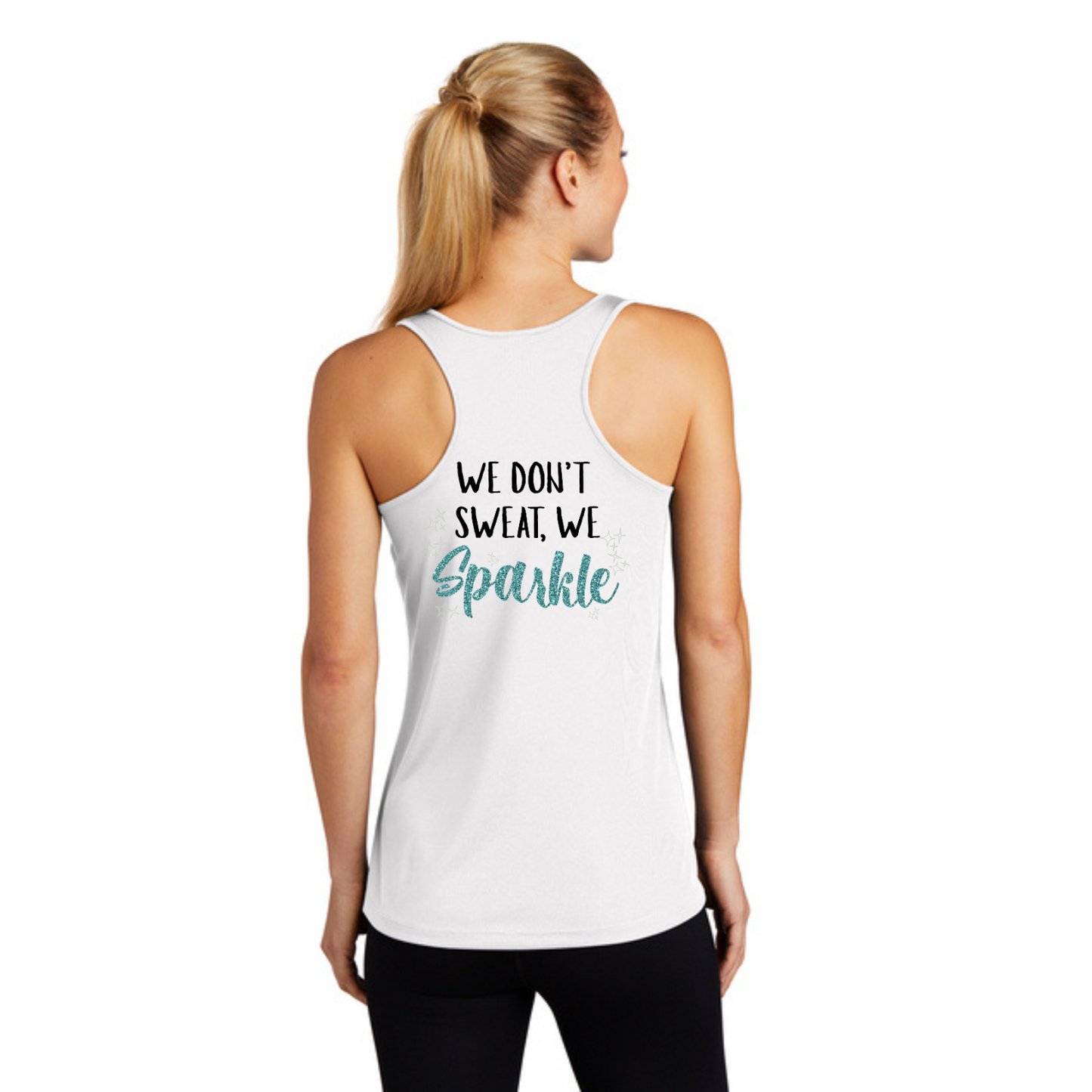 We Don't Sweat, We Sparkle - Ladies Performance Tank