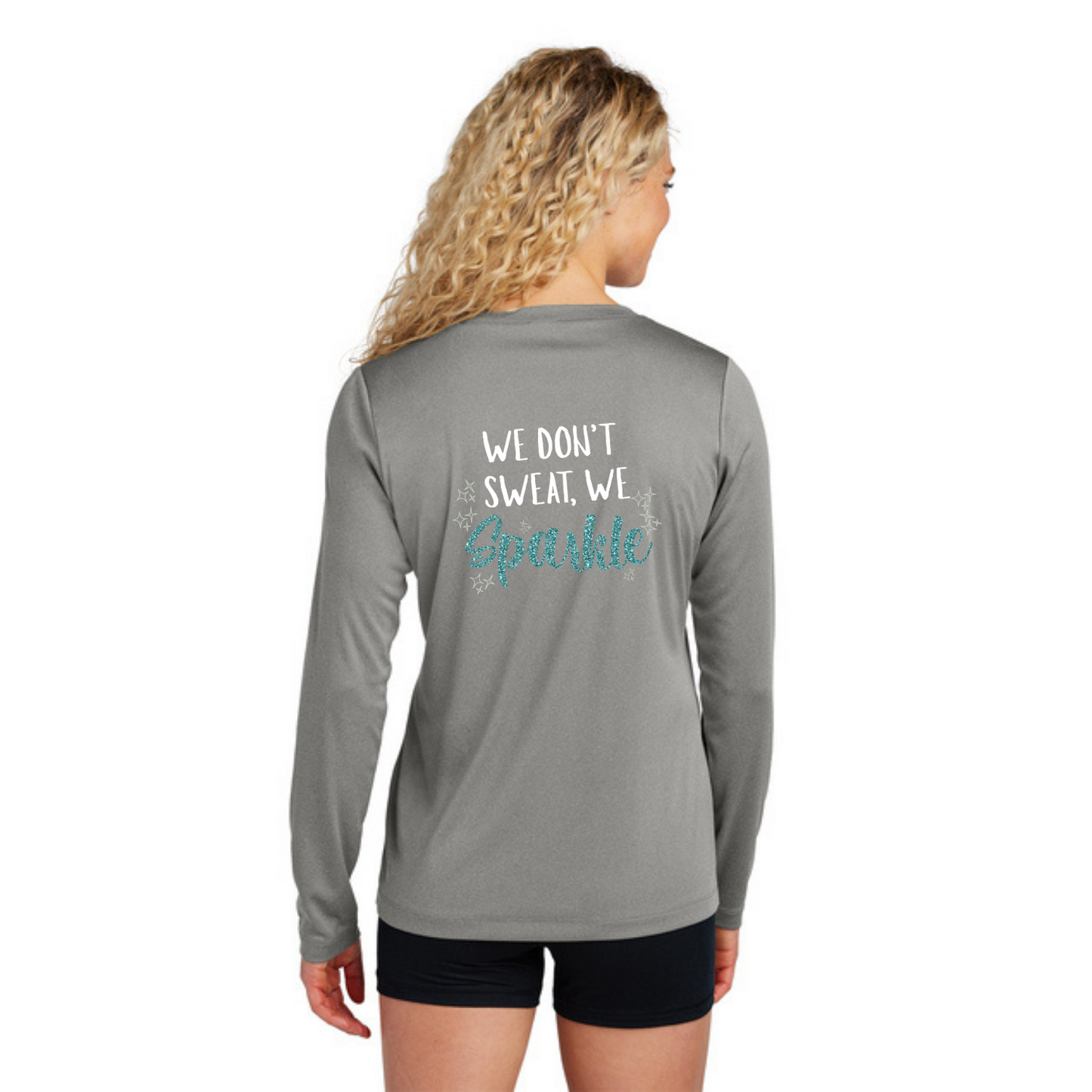 We Don't Sweat, We Sparkle - Ladies Long Sleeve Performance Tee