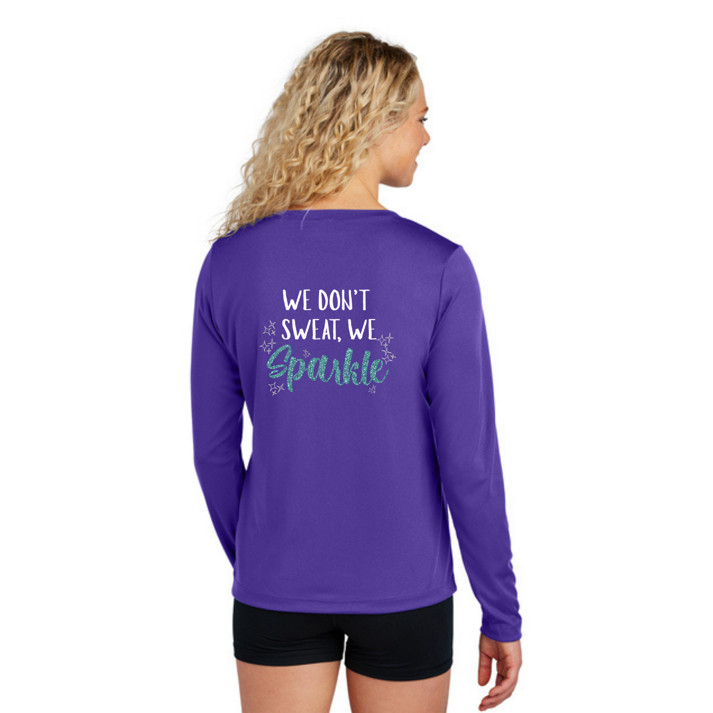 We Don't Sweat, We Sparkle - Ladies Long Sleeve Performance Tee