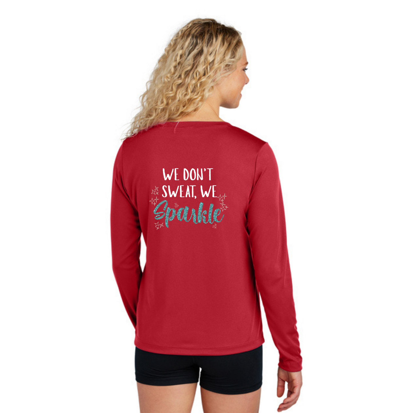 We Don't Sweat, We Sparkle - Ladies Long Sleeve Performance Tee