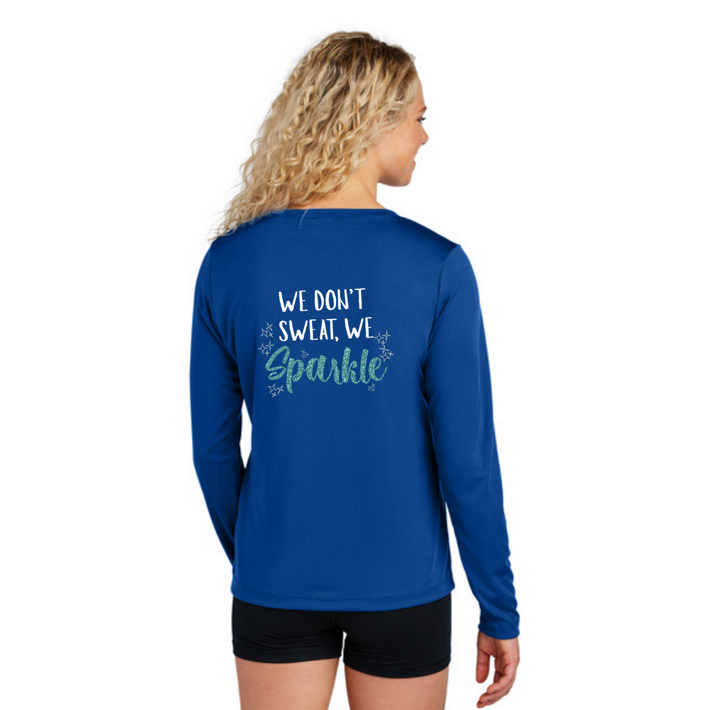 We Don't Sweat, We Sparkle - Ladies Long Sleeve Performance Tee