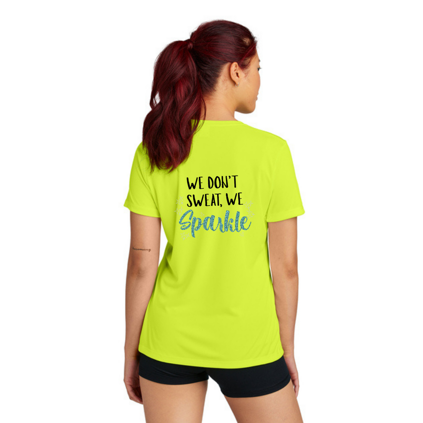We Don't Sweat, We Sparkle NEON - Sport Tek Short Sleeve Performance Tee