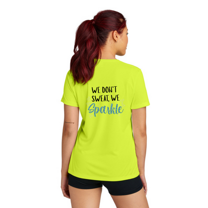 We Don't Sweat, We Sparkle NEON - Sport Tek Short Sleeve Performance Tee