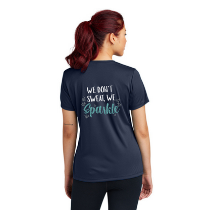 We Don't Sweat, We Sparkle - Sport Tek Short Sleeve Performance Tee