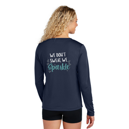 We Don't Sweat, We Sparkle - Ladies Long Sleeve Performance Tee